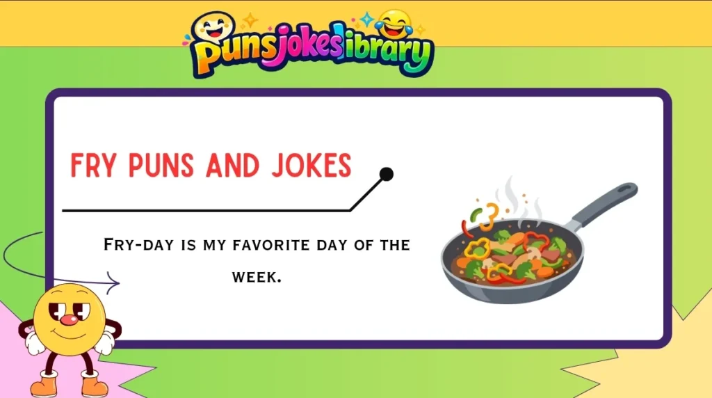 Fry Puns and Jokes